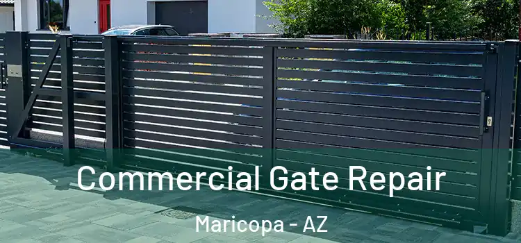 Commercial Gate Repair Maricopa - AZ
