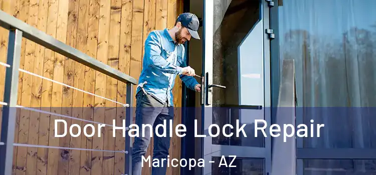 Door Handle Lock Repair Maricopa - AZ