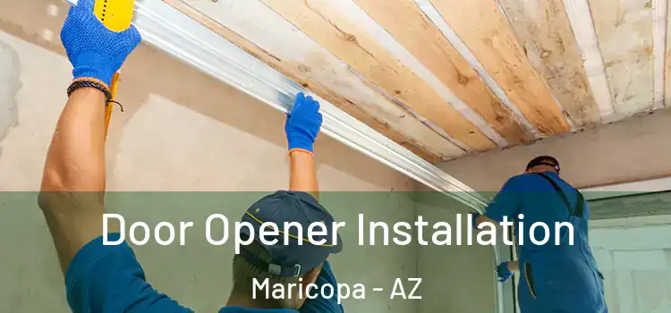 Door Opener Installation Maricopa - AZ