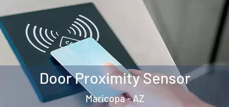  Door Proximity Sensor Maricopa - AZ