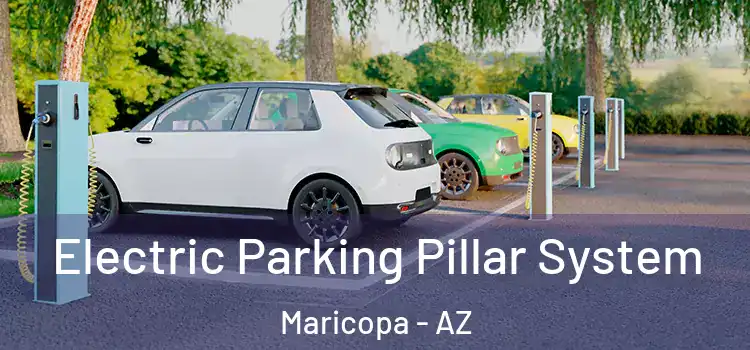  Electric Parking Pillar System Maricopa - AZ