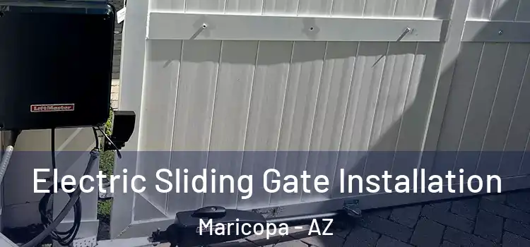 Electric Sliding Gate Installation Maricopa - AZ