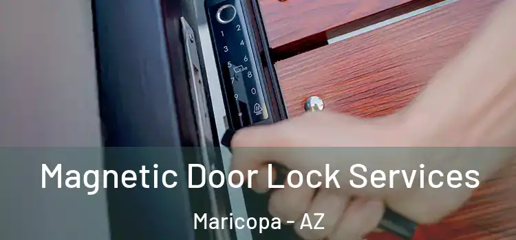  Magnetic Door Lock Services Maricopa - AZ