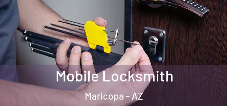  Mobile Locksmith Maricopa - AZ