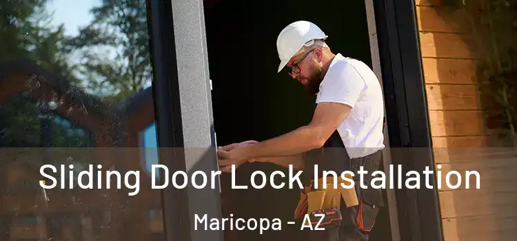 Sliding Door Lock Installation Maricopa - AZ